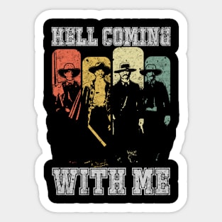 HELL COMING WITH ME Sticker